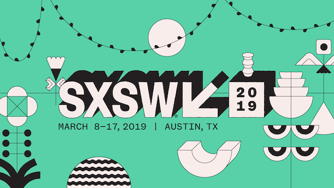 SxSW 2019. March 8-17, 2019.